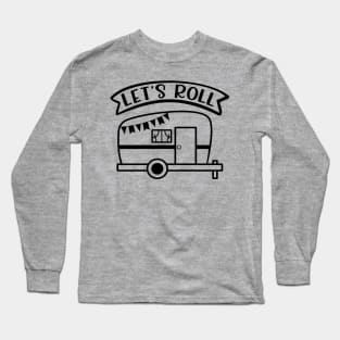 Let's Roll Camping Camper RV Long Sleeve T-Shirt